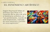 1.1 ARTE Y ESTÉTICA EL FENÓMENO ARTÍSTICOmyuvmcollege.com/uploads/lectura2012-08/FENÓMENO... · 1.1 ARTE Y ESTÉTICA EL FENÓMENO ARTÍSTICO Según&Raymond&S-tesel ... en&unaexpresión.”&