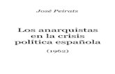 Los anarquistas en la crisis política española - José … Los anarquistas en la crisis... · anarquistas y es autor de una notable bibliografía sobre el anarquismo y el anarcosindicalismo,