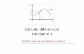 Cálculo diferencial Unidad # 3 · Cálculo diferencial Unidad # 3 . En este unidad se estudiará la idea central que subyace en el cálculo: el concepto de límite. El cálculo se