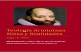 Teología Arminiana Mitos y Realidades · Mito 1 .....35 “La Teología Arminiana es lo opuesto a la Teología Calvinista/Reformada” Mito 2 ... “La Teología Arminiana niega