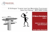 El Enfoque “Lograr que los Mercados Funcionen para …mpp-guatemala.org/wp-content/uploads/2013/05/S1-1-El-Marco-E... · sistemas, busca trascender las organizaciones y grupos individuales