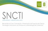 SNCTI · 2014-03-13 · Bienvenidos al Curso “Formulación y Presentación de Proyectos de Ciencia, ... Fortalecimiento de las capacidades tecnológica de las empresas. 4.4 Los