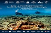 Curso La Arqueología Subacuática Gestión del …€¦ · Omar López Rodríguez ... 15:30 Visita al proyecto “Mi patrimonio, el mar”. ... distintos sectores de la comunidad