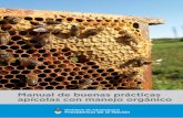 Manual de buenas prácticas apícolas con manejo … · des el de aplicar las Buenas Prácticas Apícolas y de Manufactura, herramientas indispen - sables en el camino de la implementación
