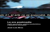 La era postmedia - mediosexpresivoscampos.orgmediosexpresivoscampos.org/wp-content/uploads/2012/09/Jose-Luis... · Transformaciones contemporáneas de la imagen-movimiento: postfotografía,