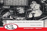 LA REBELIÓN DE LOS MANIQUÍES ALMA - polemon.mxpolemon.mx/wp-content/uploads/2016/08/LA-REBELIÓN-DE-LOS... · 9! Prólogo Cuando la primera edición de La rebelión de los maniquíes