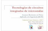 Tecnologías de circuitos integrados de microondas · Tecnologías de circuitos integrados de microondas Avances Recientes en Física Aplicada a la Ingeniería (06-07) Gabriel Cano