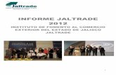 INFORME JALTRADE 2012 - Bienvenido · 32 horas de exposición magisterial y taller presencial dividido en 7 sesiones, con asesorías sobre avance de proyectos. Se realizan ejercicios