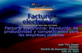 Factur@ Electrónica: Revolución de productividad y ... · MASISA S.A. MANE S.A. PUGA MUJICA S.A. COMERCIAL PANAMERICANA S.A. OOPP e-Receptores. SERVICIO DE IMPUESTOS INTERNOS ...