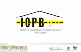 INGENIERIA Y CONSTRUCCION PALACIO BAENA S · PRESENTACIÓN - ICPB S.A. nació en el año 1998, desde entonces la empresa ha contribuido al desarrollo del país ejecutando obras de