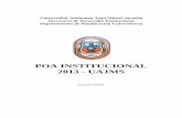 POA INSTITUCIONAL 2013 -UAJMS · Departamento de Planificación Universitaria POA INSTITUCIONAL 2013 -UAJMS Septiembre del 2012. 2 ... Plurinacional Boliviano. Las autoridades superiores,