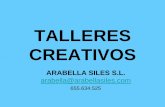 TALLERES CREATIVOS - ArabellaSiles · - Niños entre 6 y 10 años. ... •Utilizar elementos diversos para dibujar-escribir ... •Posibilidad de pintar algún otro textil: pañuelo,