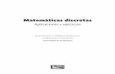 Matemáticas discretas, aplicaciones y ejercicios · v Prólogo Este texto nació hace varios años como unos apuntes de clase para la materia de matemáticas discretas, constituido