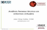 Análisis forense técnico en entornos virtuales - isaca.org · Cuando se realiza una investigación forense sobre entornos virtuales es muy importante obtener todos los logs de las