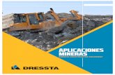 APLICACIONES MINERAS - dressta.com · un gran rendimiento en operaciones de minería y están ... jornada laboral y, aún más importante, el diseño ... que operan en minas a cielo