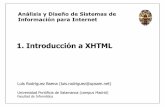 1 Introducción a1. Introducción a XHTML · ¿Qué es XML? Ventajjyas y utilidades Ventajas de XML. PermitedefinircualquiercosadesdedatosestructuradosdocumentosgráficosetcPermite