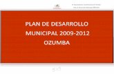 PLAN DE DESARROLLO MUNICIPAL 2009-2012 …ayuntamientodeozumba.gob.mx/sites/ayuntamientodeozumba.gob.mx/f… · “Rescatemos Juntos Ozumba ... El presente documento contiene las
