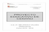 PROYECTO EDUCATIVO 2015 - CEIP Meléndez Valdésceipmelendezvaldes.centros.educa.jcyl.es/sitio/upload/PROYECTO_E... · Consejería de Educación Proyecto Educativo de Centro C.E.I.P