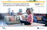Adéntrese en el nuevo aspecto de su empresa con SAP ... · implementación local o en la nube, podrá acceder a SAP Business One en cualquier momento, y desde cualquier lugar ...