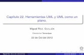 Capítulo 22. Herramientas UML y UML como un plano.ertello/swe/sesion14.pdf · Este capítulo apunta a algunas características comunes y al uso de herramientas para “UML como un
