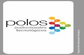 Programa Polos Audiovisuales Tecnológicosdiversidadaudiovisual.org/wp-content/uploads/2014/10/Polos... · dad de crear nuevos conglomerados productivos para la promoción y defensa