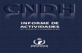 Informe de - CNDH · Asimismo, celebró, con los estados de Aguas-calientes, colima, coahuila, nuevo león y tabasco, convenios de colaboración para la ... de la historia reciente.