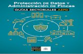 Protección de Datos y Administración de Fincas - … · GUÍAS SECTORIALES AEPD 4 Protección de datos y administración de fincas específicamente a sus necesidades, como a mejorar