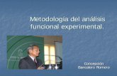 Metodología del análisis funcional - … · HISTORIA En la literatura del análisis funcional, el término “función” ha sido usado de dos formas: Efecto que la conducta tiene
