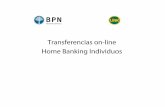 Transferencias on-line Home Banking Individuos - BPN … · 2011-06-02 · Adhesión de Cuentas para transferencias • Deberá dirigirse a un cajero automático por cada “Cuenta