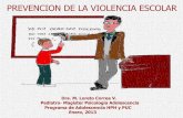 PREVENCION DE LA VIOLENCIA ESCOLAR Prevención de …adolescencia.sochipe.cl/subidos/congresos/docs/Prevencion de la... · Estudios a nivel mundial y local ... 2003, la tasa de mortalidad