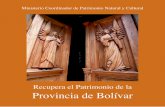 Recupera el Patrimonio de la Provincia de Bolívar · El estado de deterioro obligó a intervenir en la tota- ... y arquitectónica es el del Municipio de Guaranda. La historia de