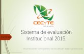 Sistema de evaluación Institucional 2015.cecytemichoacan.edu.mx/.../2015/08/...alumnos-2015.pdf · Sistema de evaluación Institucional 2015. POR QUE PARA NOSOTROS TU OPINION, IMPORTA