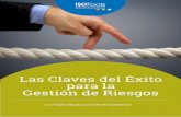 Las Claves del Éxito para la Gestión de Riesgos · Las Claves del Éxito para la Gestión de Riesgos Un e-book editado por ISOTools Excellence
