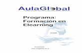 Programa: Formación en Elearning - aulaglobal.net.ve · inician o desean consolidar proyectos que empleen la educación a distancia en ... - Ambientes Virtuales de Aprendizaje -