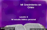 Lección 6 Mi estudio bíblico personaliglesiabiblicabautista.org/archivos/estudios/estudios_para_nuevos... · Pero si vas a crecer en tu nueva vida, ... es que debemos aprender de