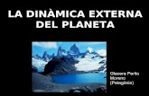 LA DINÀMICA EXTERNA DEL PLANETA - …cosmolinux.no-ip.org/.../2nESO/La_dinamica_externa_del_planeta.pdf · LA DINÀMICA EXTERNA DEL PLANETA Glacera Perito Moreno ... 4. El motor