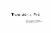 Transición a IPv6 - Área de Ingeniería Telemática - UPNA · Soluciones ‣Doble pila ‣Dispositivos con IPv4 e IPv6 ‣Túneles ‣Comunicar IPv6 a través de zonas IPv4 ‣Traducción