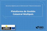 Plataforma de Gestión Catastral Multipaís de... · Plataforma de Gestión Catastral Multipaís Soluciones Digitales para la Administración Tributaria Subnacional