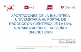 Presentación de PowerPoint - UVaDOC: Iniciouvadoc.uva.es/bitstream/10324/20727/1/DIALNET CRIS-Bucle 2016. V.2… · de ficheros Excel de PDI ... La Uva cargó un fichero de autores