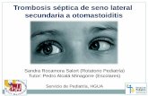 Trombosis séptica de seno lateral secundaria a … · diplopía en ojo derecho Anamnesis: Antececentes personales: otitis media aguda en oído derecho (tto. amoxicilina-clavulánico)