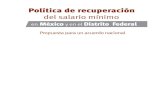 Política de Recuperación del Salario Mínimo - Iniciosalarioscdmx.sedecodf.gob.mx/documentos/Politica_de_recuperacion... · El salario mínimo en México no es un precio de mercado