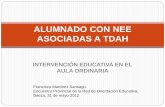 INTERVENCIÓN EDUCATIVA EN EL AULA ORDINARIA · Técnicas cognitivas: práctica de autoinstrucciones y entrenamiento en autocontrol.