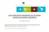 Las empresas españolas en la lucha contra el cambio …€¦ · proceso industrial. ... •64% GN • 34% Biomasa ... • Implantación medidas eficiencia energética en instalaciones