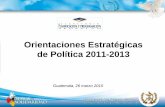 Orientaciones Estratégicas de Política 2011-2013 · Orientaciones estratégicas de la planificación y programación ... (saneamiento ambiental local, infraestructura básica. Destaca