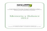 Memoria y Balance 2012 - srcoop.com.ar y...Consejo de Administración al 31/12/2012 que inicio su mandato el 01/05/2012 Carqq Presidente Vice-presidente Secretario Pro-secretario Tesorero