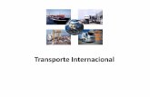 TRANSPORTE INTERNACIONAL DE CARGA - …biblioteca.iplacex.cl/RCA/Transporte internacional.pdf · el país de origen de los medios de transporte (barcos y otros), el lugar de origen,