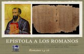 EPISTOLA A LOS ROMANOS - ibitibi.orgibitibi.org/wp-content/uploads/2018/05/Rom-8-copy.pdf · en el reino de Dios; edificarse unos a otros en rectitud, paz ... de menospreciar a los