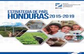 Estrategia de País HONDURAS 2015-2019 - bcie.org · estrategia de país honduras 2015-2019 5 En el marco de su propuesta institucional 2 0 1 5 - 2 0 1 9, el ... en el Plan Estratégico