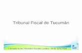 Tribunal Fiscal de Tucumán - consejo.org.ar · permanente, fijando las condiciones de trabajo y su retribución. I Jornada de los Tribunales Fiscales Locales - 30 de Junio 2016 .