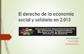 El derecho de la economía social y solidaria en 2portal.uasb.edu.ec/UserFiles/387/File/V CONFERENCIA DE DERECHO... · El derecho de la economía social y solidaria en 2.013 Alberto